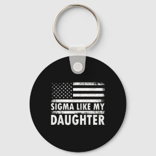 Sigma wie meine Tochter Lustiger Vatertag Daddy Pa Schlüsselanhänger