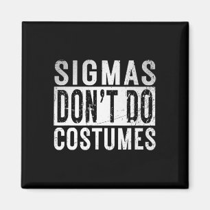 Sigmas Dont Do Costumes Gen Alpha Slang Halloween Magnet