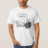 Sigmund Freud "in Ihren Träumen!" T - Shirt (Vorderseite)