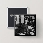 Sigmund Freud in seinem Büro und funny Cat Quote Button (Vorne & Hinten)