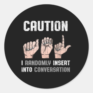 Sign Language Apparel Deaf Awareness ASL Fun Gesch Runder Aufkleber