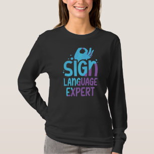 Sign Language Expert lernen Gesture Awareness Hobb T-Shirt
