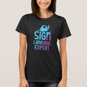 Sign Language Expert lernen Gesture Awareness Hobb T-Shirt