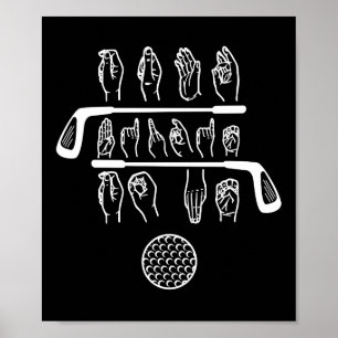 Sign Language Talk Birdie To Me Funny Golf Golfer Poster