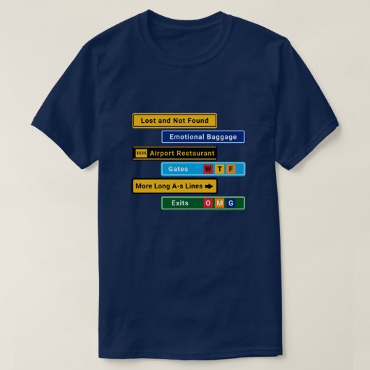 Signs for Airport Challenged Travelers T-Shirt (Design vorne)