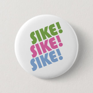 Sike! Button