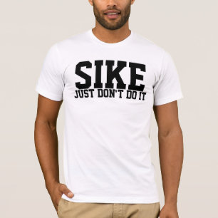 Sike gerade tun es nicht zur Schau trägt T-Shirt