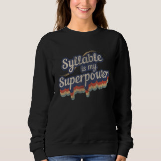 Silbe ist meine Superpower-Silbe Sweatshirt