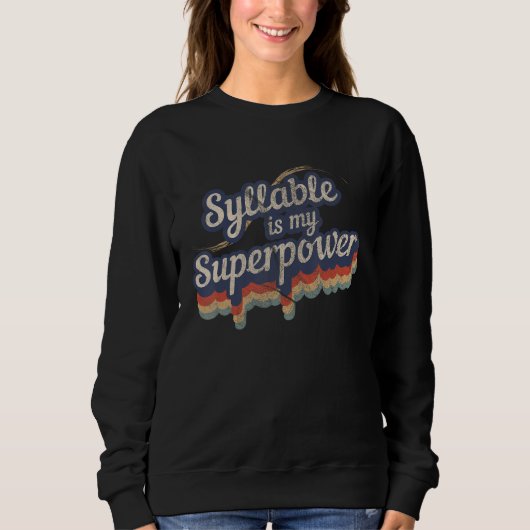 Silbe ist meine Superpower-Silbe Sweatshirt (Vorderseite)