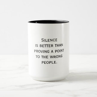 Silence Is Better - Wise Quote Tasse
