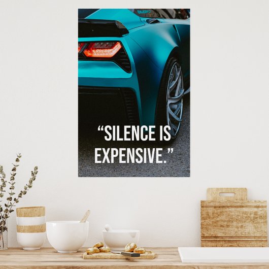 Silence Is Expensive Luxury Car Quote Poster (Küche)