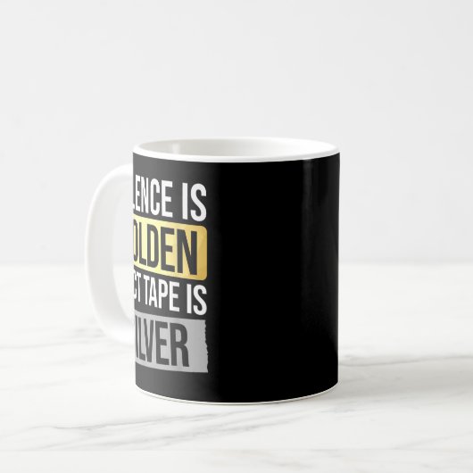 Silence Is Golden But Duct Tape Is Silver Sarcasti Kaffeetasse (Vorderseite Links)