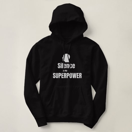 Silence Is My Superpower | T-Shirt Hoodie (Design vorne)