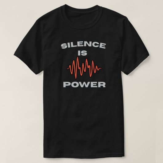 Silence Is Power Minimal Quote with Soundwave T-Shirt (Design vorne)