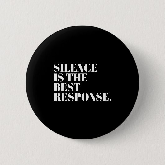 Silence Is The Resnse Funny Quotes Button (Vorderseite)