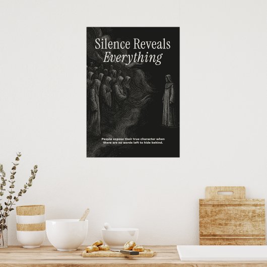 Silence Reveals Everything Poster (Küche)