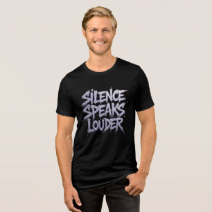 Silence Speaks Louder - Grunge Typografy Art Tri-Blend Shirt