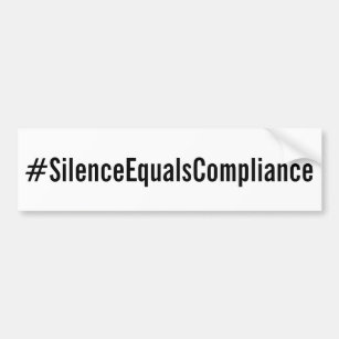 #SilenceEqualsCompliance Politischer Protest Autoaufkleber
