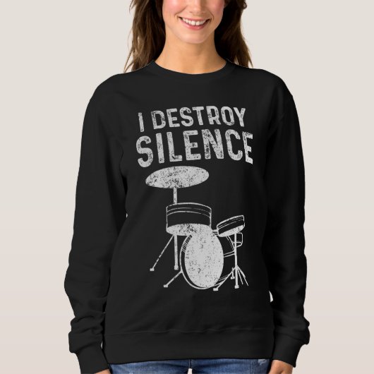 Silent Destroy Drum Kit Loud Drummers Sweatshirt (Vorderseite)
