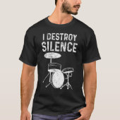 Silent Destroy Drum Kit Loud Drummers T-Shirt (Vorderseite)