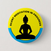 SILENT Meditation in Progress/Buddha, Achtung Button (Vorderseite)