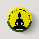 SILENT Meditation in Progress/Buddha, Achtung Button (Vorderseite)