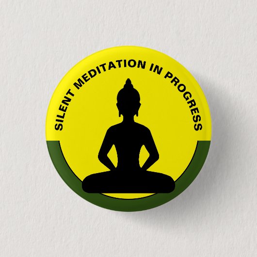 SILENT Meditation in Progress/Buddha, Achtung Button (Vorderseite)