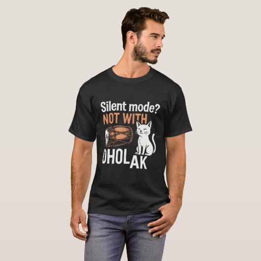 Silent Mode? Not With Dholak T-Shirt (Vorne ganz)