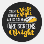 Silent Night Gaming Night All Calm Screens Bright Runder Aufkleber (Vorderseite)