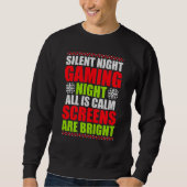 Silent Night Gaming Night All Calm Screens Bright Sweatshirt (Vorderseite)