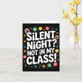 Silent Night Not In My Cl Funny Teacher Quote Xmas Karte (Gelbe Blume)