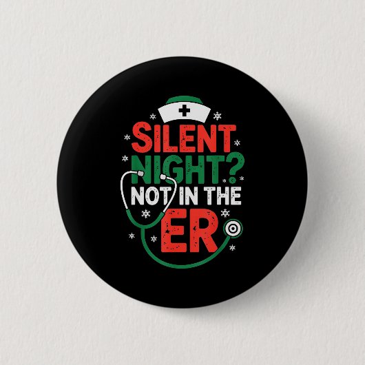 Silent Night Not In The Er Funny Nurse Christmas  Button (Vorderseite)