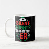 Silent Night Not In The Er Funny Nurse Christmas Kaffeetasse (Links)