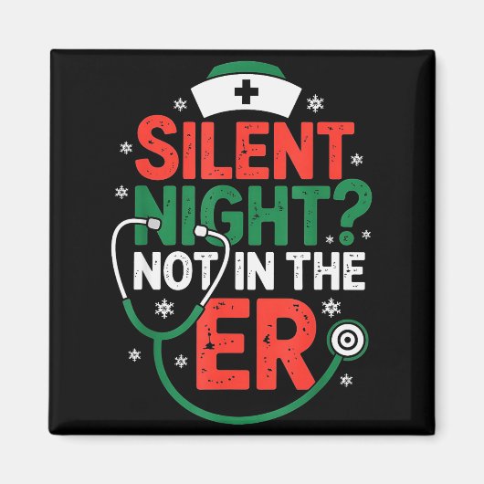 Silent Night Not In The Er Funny Nurse Christmas Magnet (Vorne)