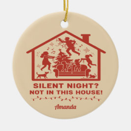 Silent Night Not in This House Funny Christmas Keramik Ornament