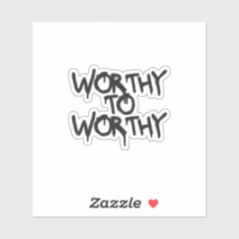 Silent Power Era – WORTHY TO WORTHY Sticker