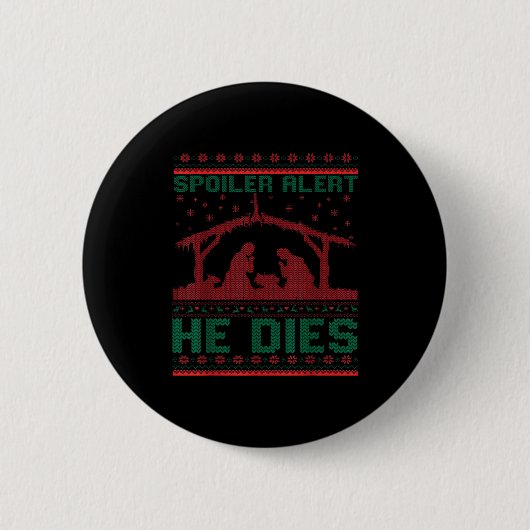 Siler Alert He Dies Christmas Jumper Funny Nativit Button (Vorderseite)
