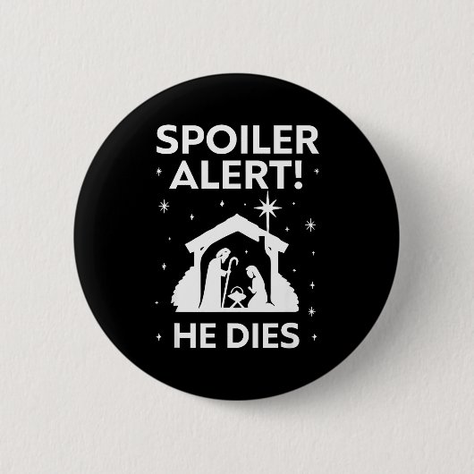 Siler Alert He Dies, Funny Christmas, Nativity Sce Button (Vorderseite)