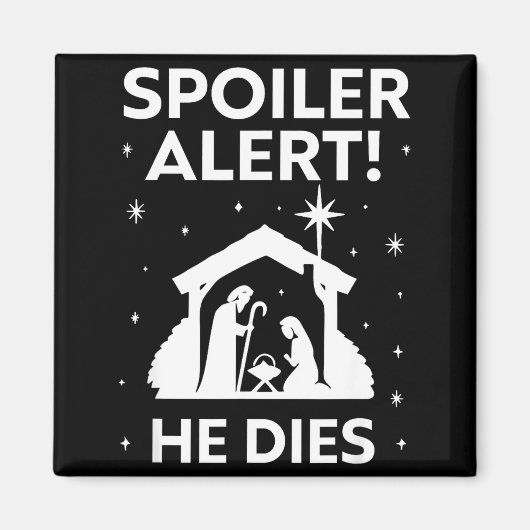 Siler Alert He Dies, Funny Christmas, Nativity Sce Magnet (Vorne)