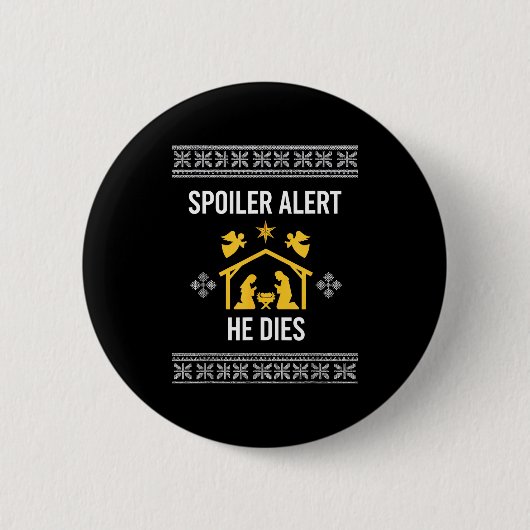 Siler Alert He Dies Funny Nativity Christmas Button (Vorderseite)