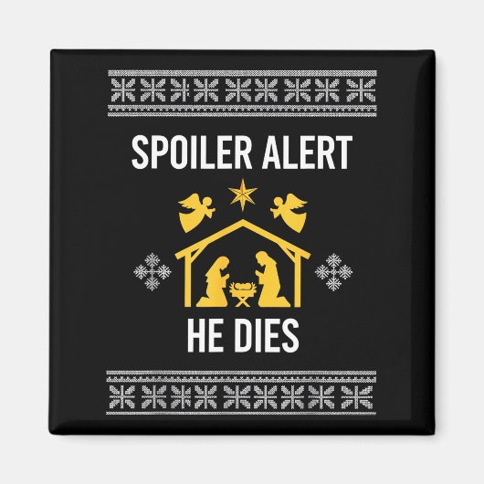 Siler Alert He Dies Funny Nativity Christmas  Magnet (Vorne)