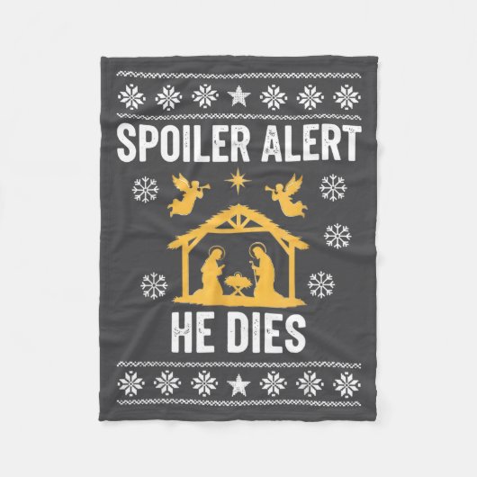 Siler Alert He Dies Jesus Nativity Scene Ugly Chri Fleecedecke (Vorderseite)