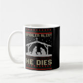 Siler Alert He Dies Jesus Nativity Scene Ugly Chri Kaffeetasse (Links)