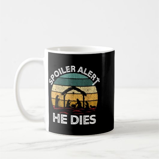 Siler Alert He Dies Jesus Nativity Scene Ugly Chri Kaffeetasse (Links)