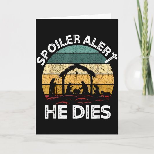 Siler Alert He Dies Jesus Nativity Scene Ugly Chri Karte (Vorderseite)