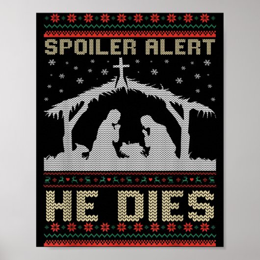 Siler Alert He Dies Jesus Nativity Scene Ugly Chri Poster (Vorne)