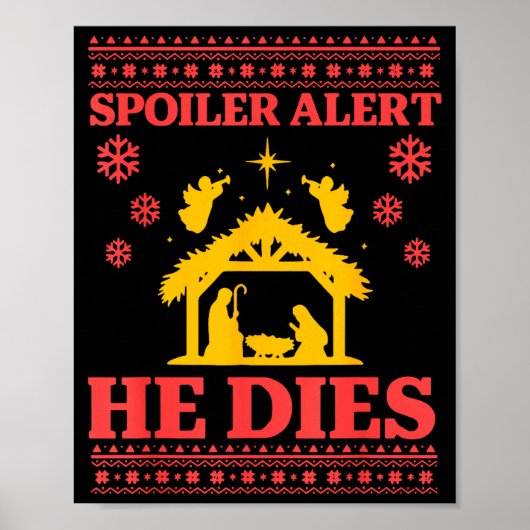 Siler Alert He Dies Jesus Nativity Scene Ugly Chri Poster (Vorne)