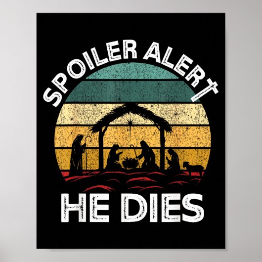 Siler Alert He Dies Jesus Nativity Scene Ugly Chri Poster (Vorne)