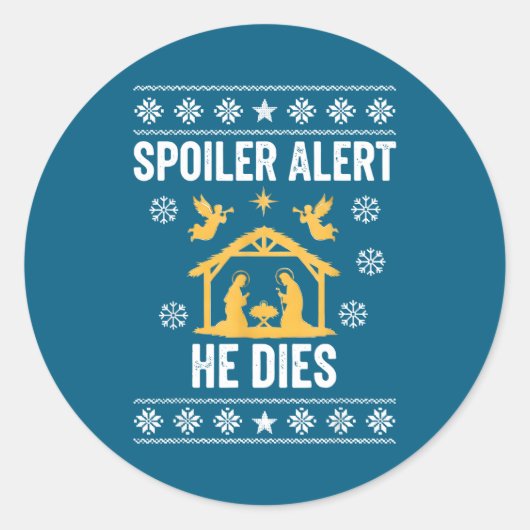 Siler Alert He Dies Jesus Nativity Scene Ugly Chri Runder Aufkleber (Vorderseite)