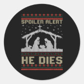 Siler Alert He Dies Jesus Nativity Scene Ugly Chri Runder Aufkleber (Vorderseite)